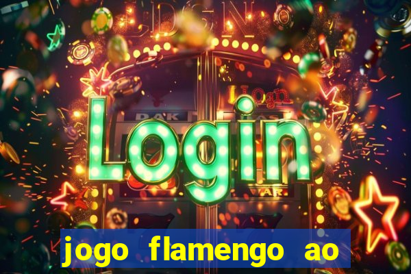 jogo flamengo ao vivo multicanais